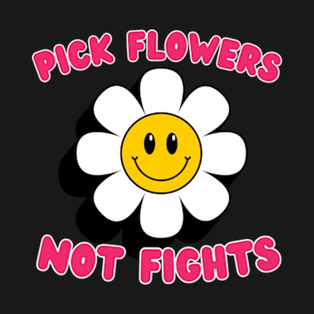 Pick-Flowers-Not-Fights by Alexa