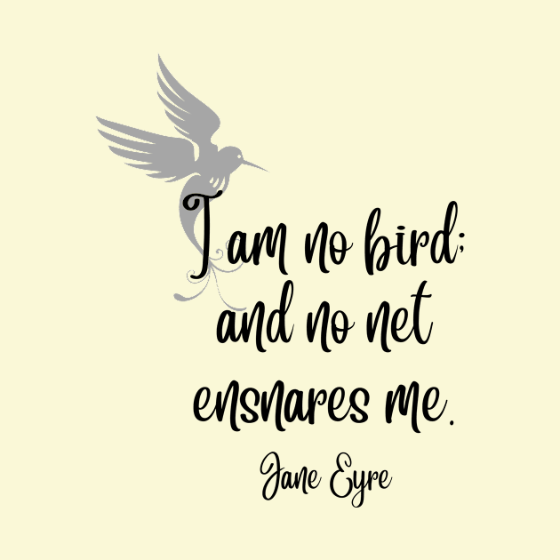 I am no bird - Jane Eyre Quote Light Background by RG Standard