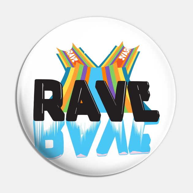 Rave Pin by Dojaja