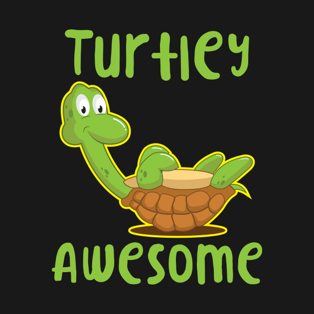 'Turtlely Awesome' Cute Turtle Turtley by ourwackyhome