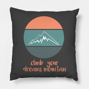 climb your mountain Pillow