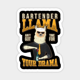 Bartender Llama Aint got time for your Drama Magnet