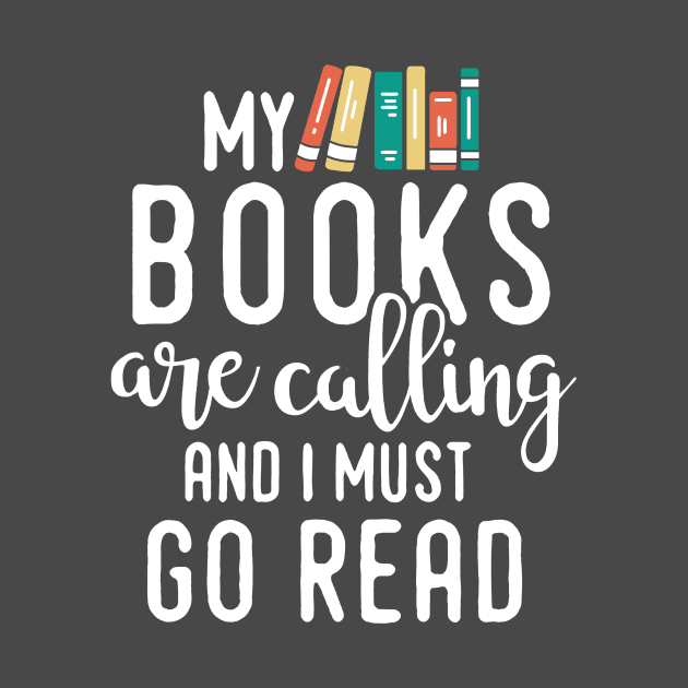 My Books Are Calling and I Must Go Read, Reading Gift for Book Lovers by Boots