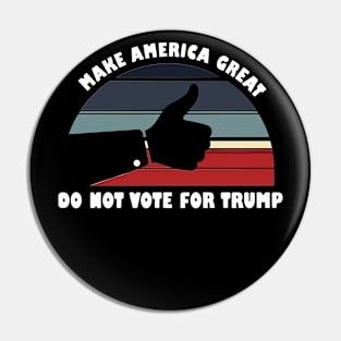 Don't Vote For Donald Trump: Sunrise Edition Pin