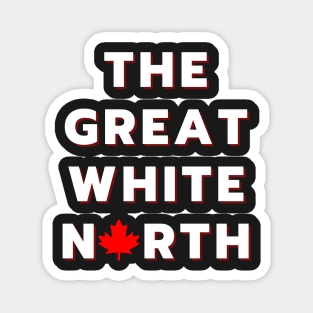 The Great White North - Canada Magnet