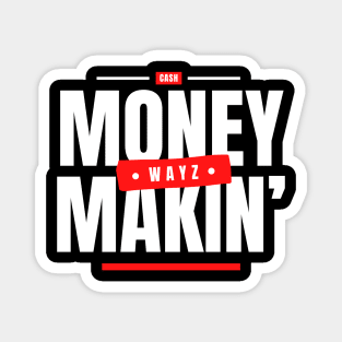 Money Makin' Wayz Motivational Design Magnet