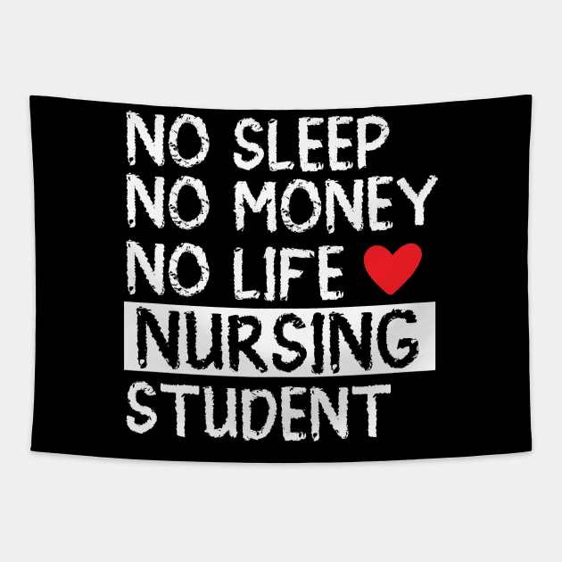 No sleep no money  no life  nursing student Tapestry by mohamadbaradai