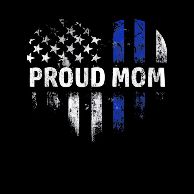 Thin Blue Line Heart Proud Mom Police Officer Cop by Sinclairmccallsavd