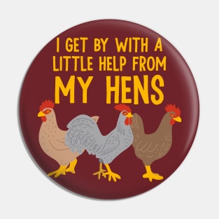 I Get By With a Little Help From My Hens Pin