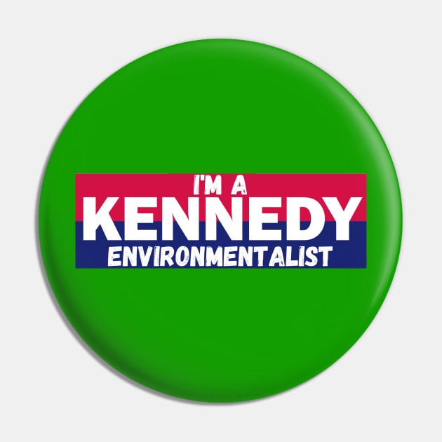 I'm a Kennedy environmentalist Pin by RFKMERCH