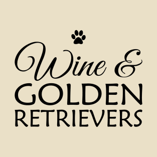 Wine and Golden retrievers T-Shirt