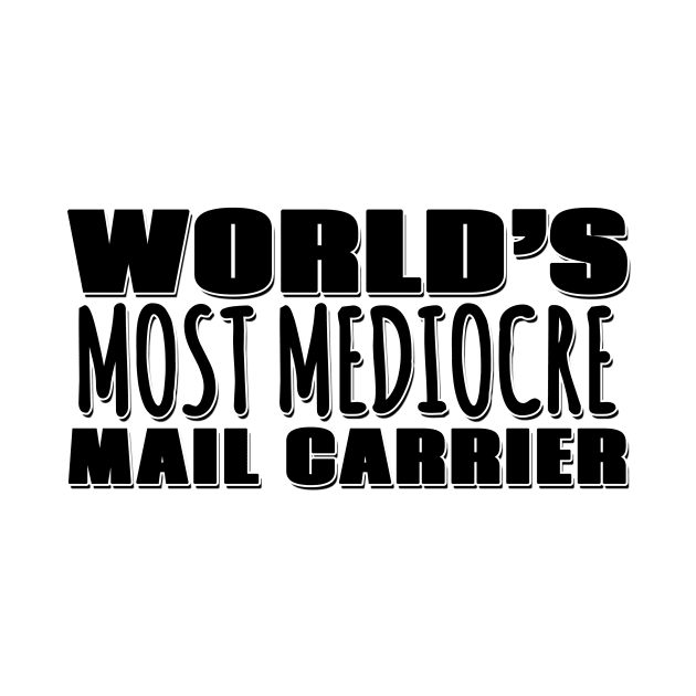 World's Most Mediocre Mail Carrier by Mookle