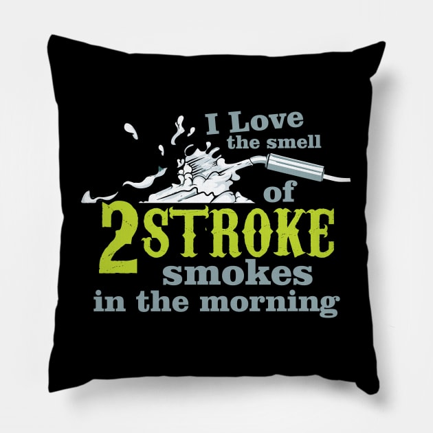 I Love 2 Stroke Smokes Pillow by Justore