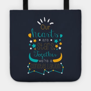 Our Hearts Are Stars, Together, We're A Constellation Tote