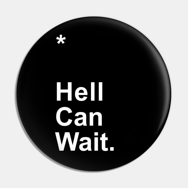 Hell Can Wait Pin by Little_Bones