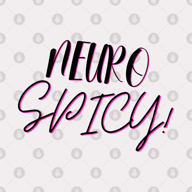 NeuroSpicy (Blk Lettering) by NeuroSpicyGothMom