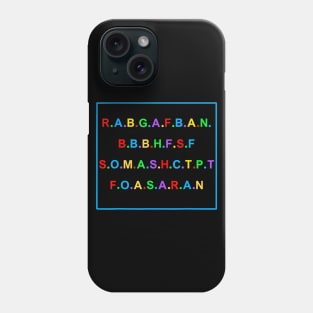 R.A.B.G.A.F.B.A.N.B.B.B.H.F.S.F S.O.M RABGAFBAN funny gift Phone Case