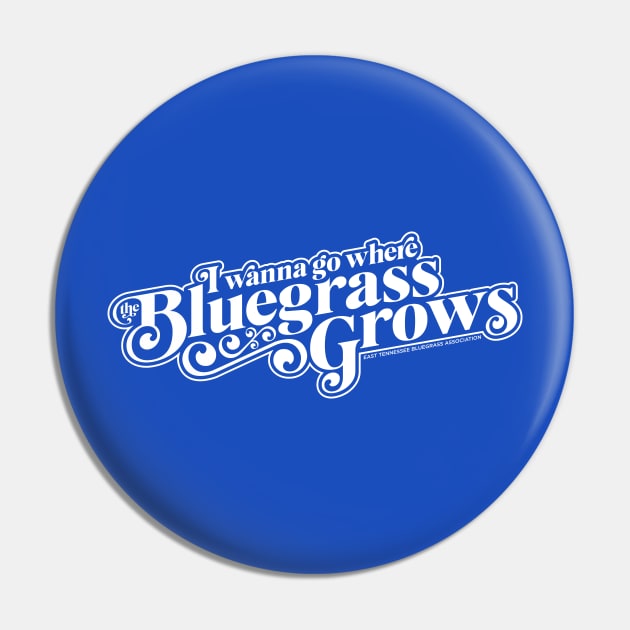 I Wanna Go Where the Bluegrass Grows-Light Pin by East Tennessee Bluegrass Association