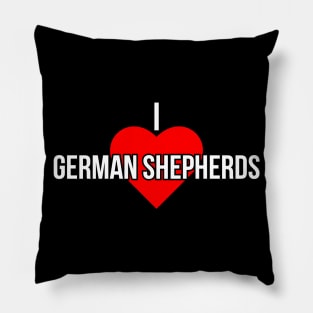 I love German Shepherds Pillow