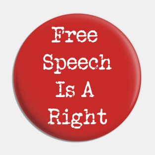 Free Speech is A Right- 1st Amendment Pin