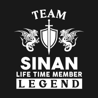 Sinan Name T Shirt - Sinan Life Time Member Legend Gift Item Tee T-Shirt