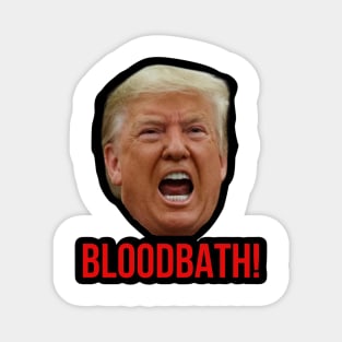 Trump Bloodbath Magnet