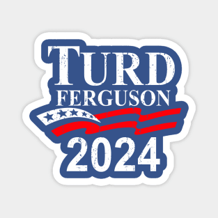 TURD FERGUSON for President 2024 retro Magnet