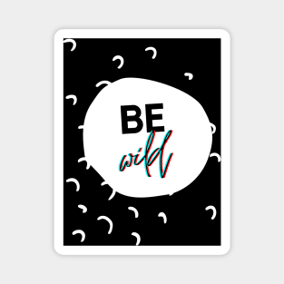 be wild pocket design Magnet