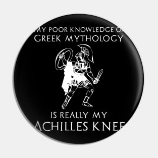 My Poor Knowledge Of Greek Mythology Is Really My Achilles Knee Pin