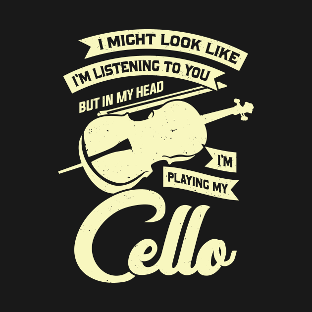 Funny Cello Player Music Violoncello Cellist Gift by Dolde08