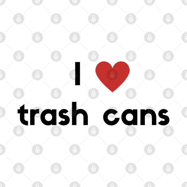 I heart trash cans by Wina Colors