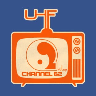 UHF Channel 62 T-Shirt