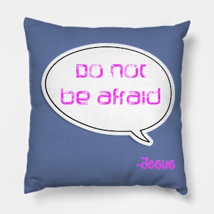 Bible quote "Do not be afraid" Jesus in pink Christian design Pillow