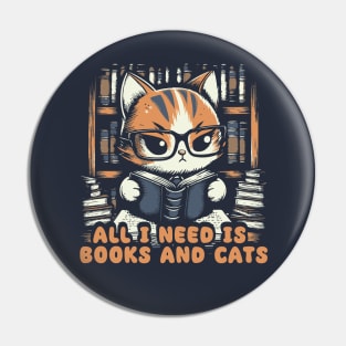 All I Need Is Books And Cats Pin