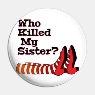 Who Killed My Sister, Halloween Gift, Gift for sibling, Film gift Pin