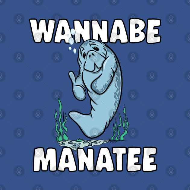 Funny WANNABE MANATEE Manatee Lovers by ScottyGaaDo