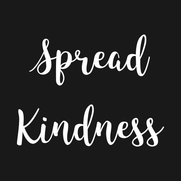 Spread Kindness by ChosenArt