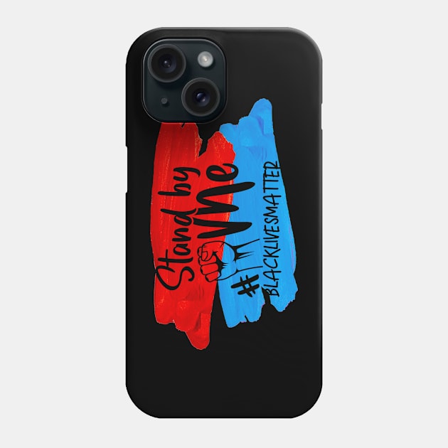 Stand By Me #BLM Phone Case by Blood Moon Design