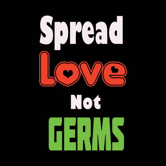 Spread Love Not Germs Shirt, Funny Quarantine Gift, Quarantine 2020, Social Distancing, Stay At Home Shirt by wiixyou