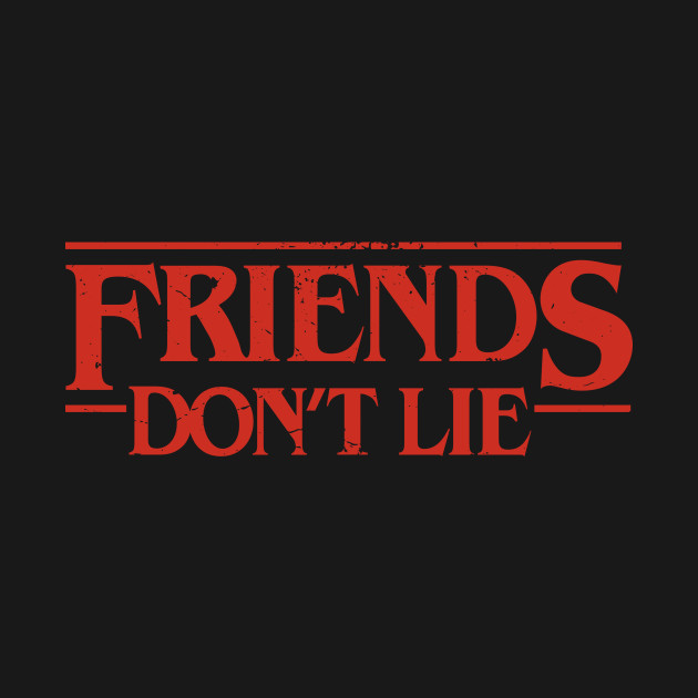 Донт френд. Friends don't Lie ОСД. ОСД друзья не лгут. Очень странные дела обои friends don't Lie. Обои на телефон stranger things friends don't Lie.