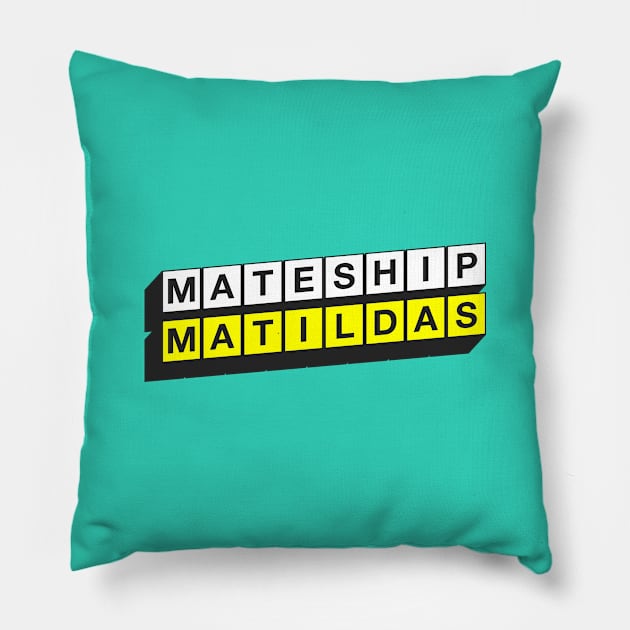 Matildas, Mateship Pillow by StripTees