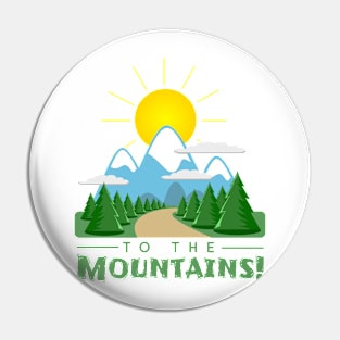 To The Mountains Pin