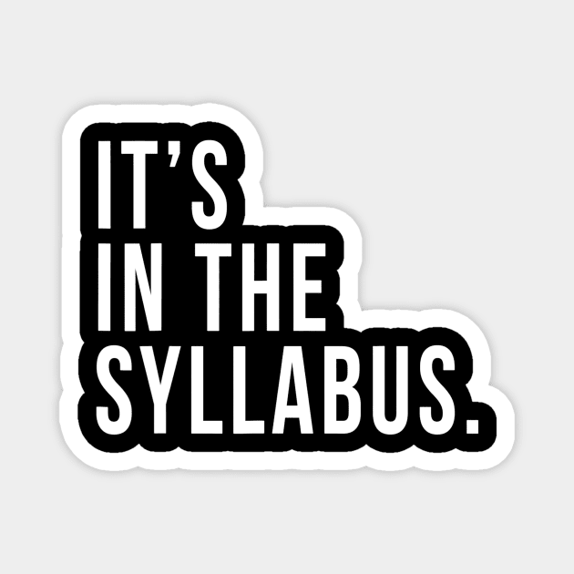 It's In The Syllabus T-Shirt Teacher Professor Funny Sarcasm It's In The Syllabus T-Shirt Teacher Professor Funny Sarcasm