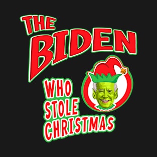 Funny Biden Who Stole Christmas T-Shirt