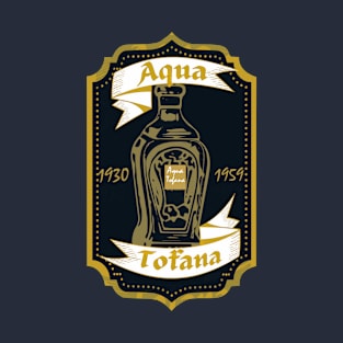 Aqua Tofana Version 2- Bailey Sarian T-Shirt