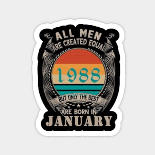 All Men are created Equal but the best are born in January Magnet