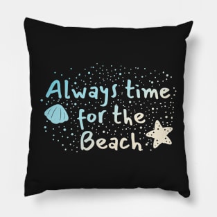 Always time for the Beach Pillow