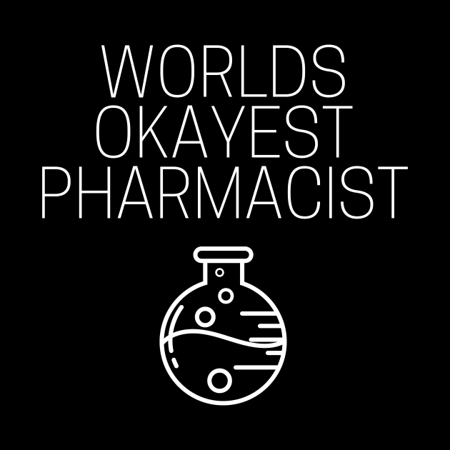 World okayest pharmacist by Word and Saying
