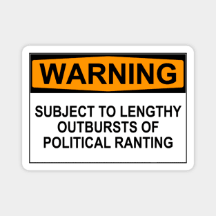 Warning - Political Ranting Magnet