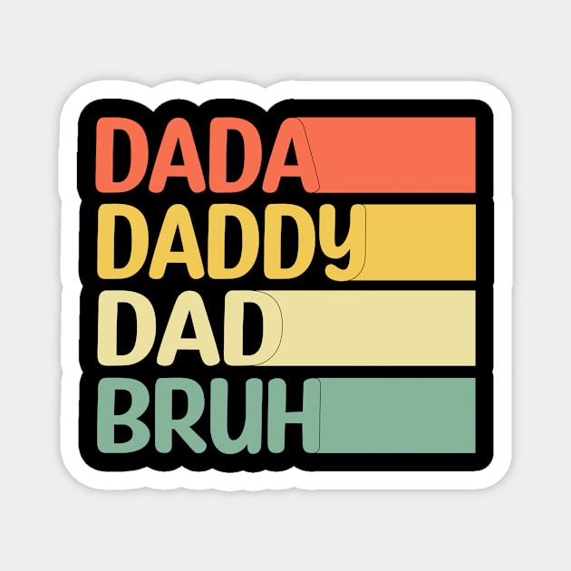 Dad Gift - Dada Daddy Dad bruh Magnet by buuka1991